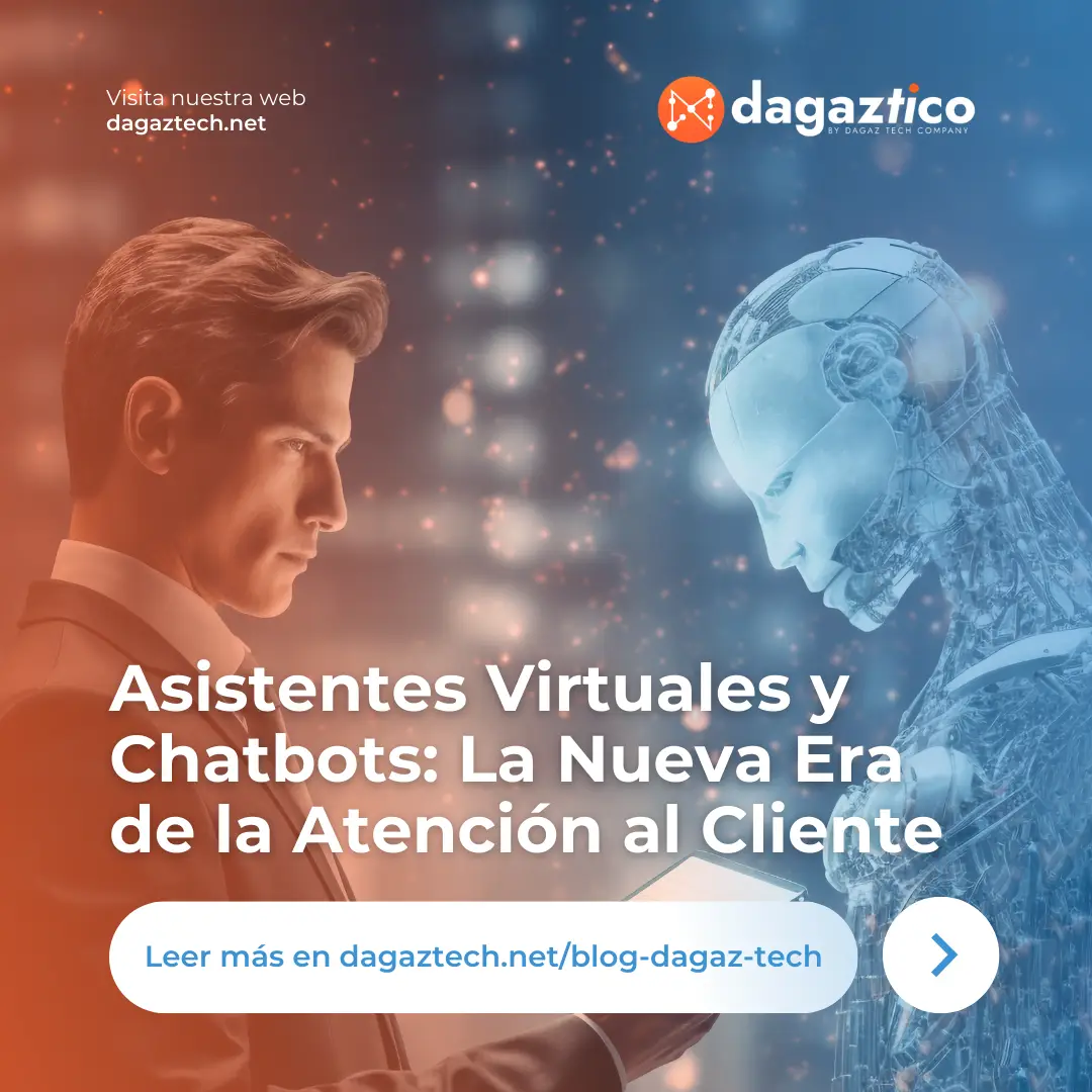 Asistentes Virtuales y Chatbots La Nueva Era de la Atención al Cliente
